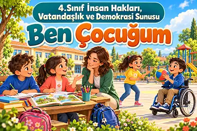 4.Sınıf İnsan Hakları, Vatandaşlık ve Demokrasi - Ben Çocuğum Ders Sunusu